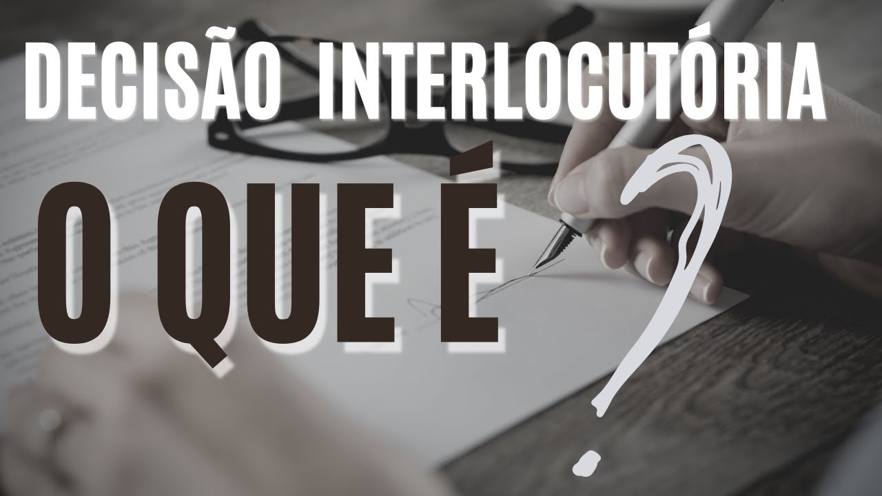 O que é decisão interlocutória? |Por Alberto Bezerra|