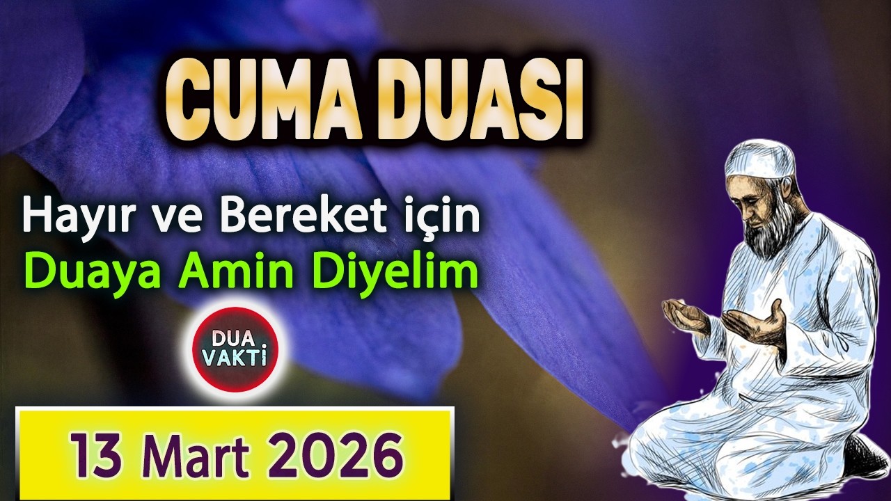 CUMA DUASINI DİNLEYELİM Günün Dua Vakti