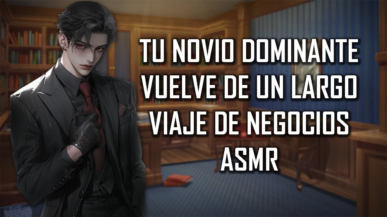 ASMR | Tu novio dominante vuelve de un largo viaje de negocios ⛓ | Roleplay | Espa&ntilde;ol Latino