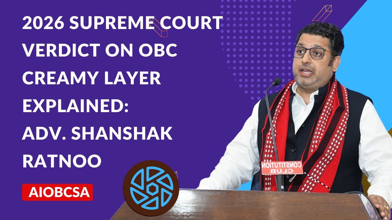 2026 Supreme Court Verdict on Creamy Layer Explained: Adv. Shanshak Ratnoo I OBC Issues