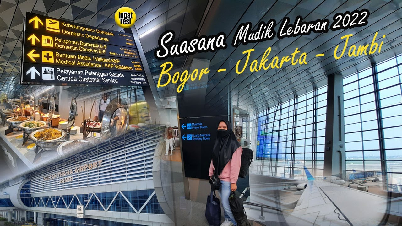 Mudik Lebaran 2022 Bogor-Jakarta-Jambi