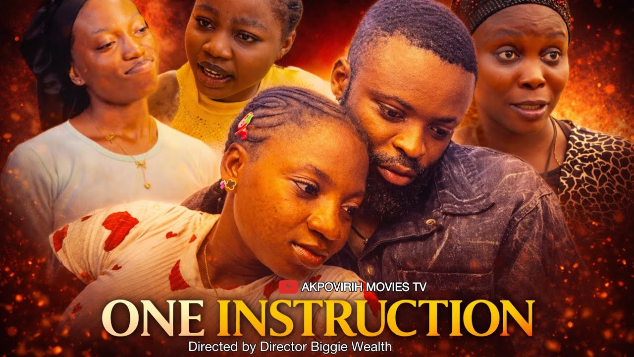 ONE INSTRUCTION |LATEST NIGERIAN MOVIE |#trendingmovies |#latestnigerianmovies |#nollywoodmovies