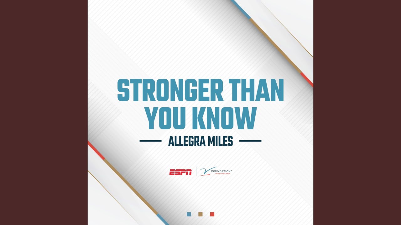 Stronger Than You Know
