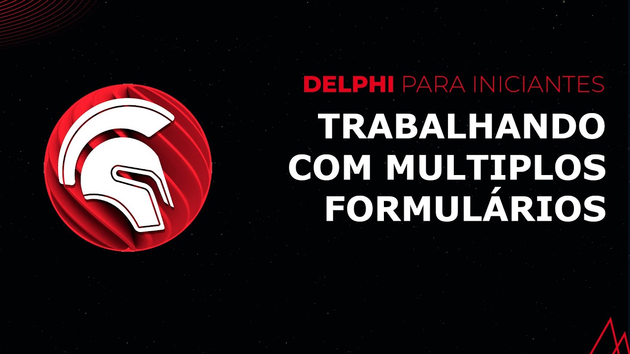 Delphi para Iniciantes #8 - Trabalhando com Múltiplos Formulários