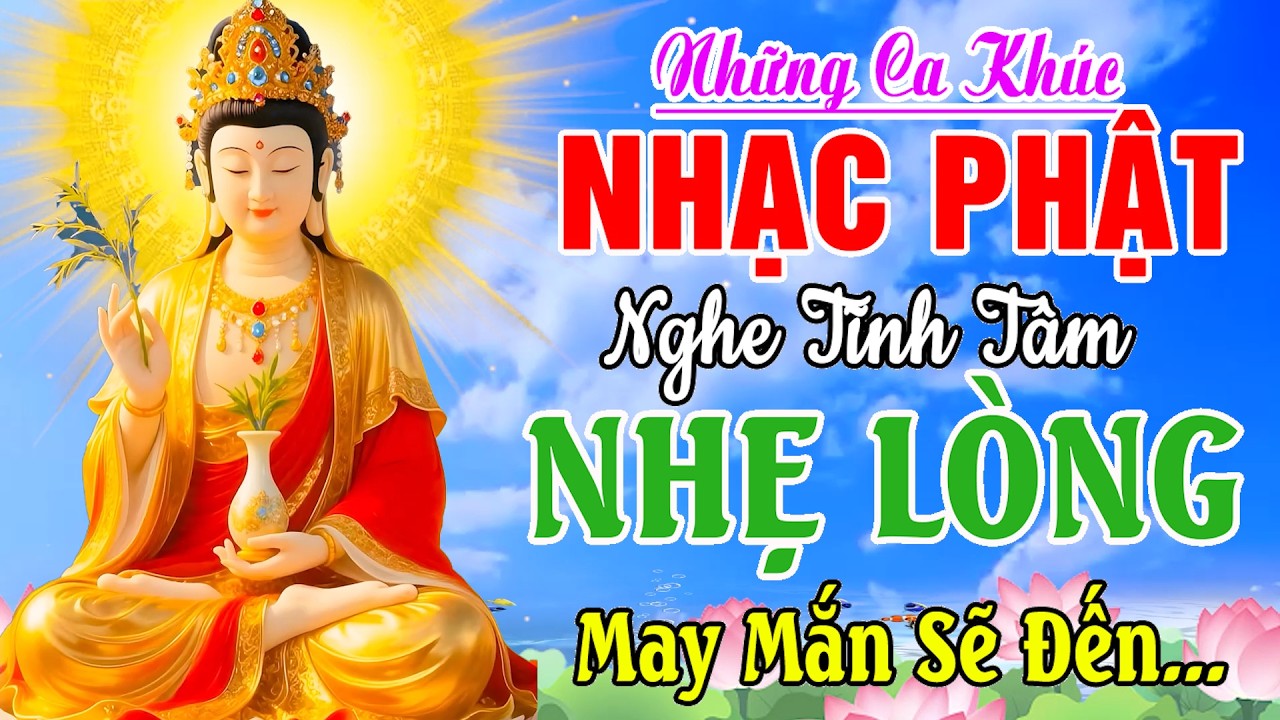 Nhạc Phật - LK Nhạc Phật Giáo Hay Nhất 2026 #Nghe Tĩnh Tâm Nhẹ Lòng May Mắn Sẽ Đến #Không Quảng Cáo