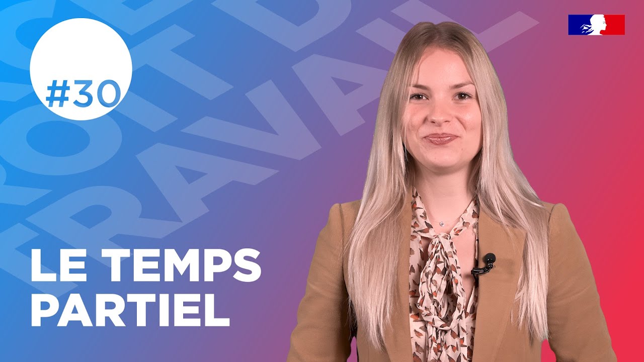 Le temps partiel | Web s&eacute;rie droit du travail
