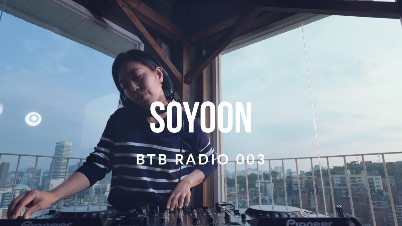BTB Radio 003 - Soyoon