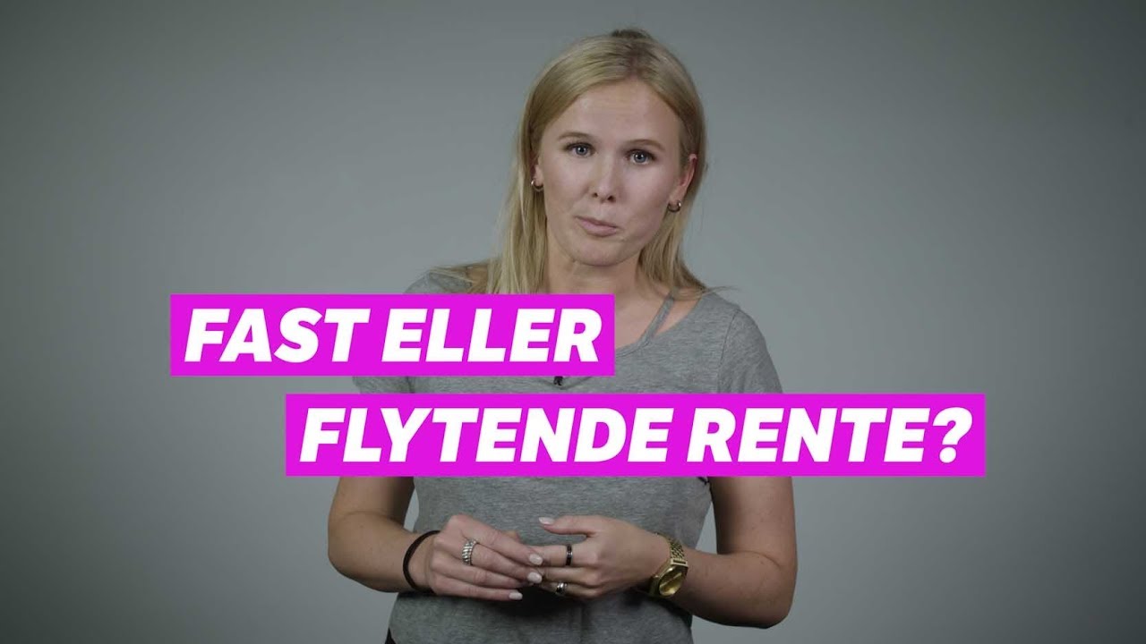 Boligl&aring;n 4: Fast eller flytende rente?