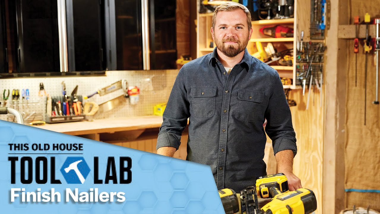 How to Choose a Finish Nailer | Tool Lab | Ask This Old House