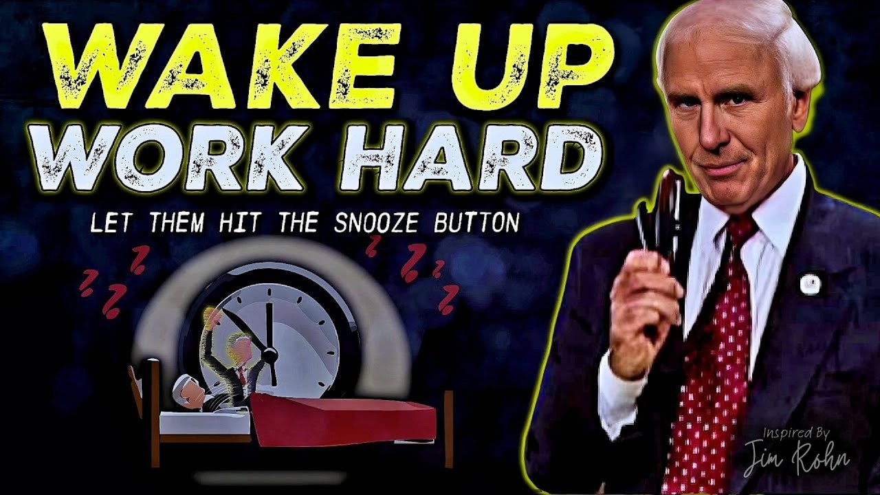 Wake Up & Work Hard The Secret to Unstoppable Success | Jim Rohn Motivation