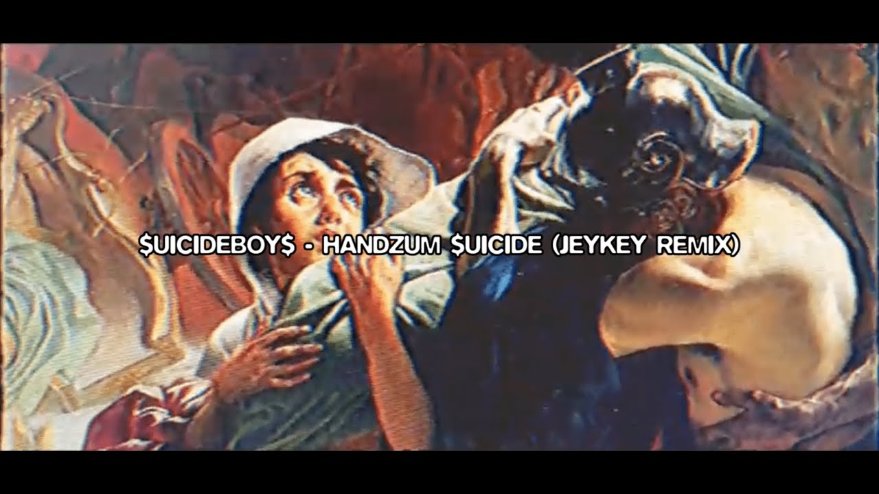 $UICIDEBOY$ - HANDZUM $UICIDE (JeyKey Remix)