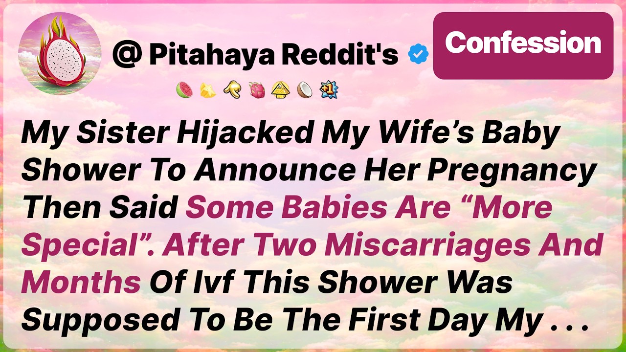 My Sister Hijacked My Wife’s Baby Shower To Announce Her Pregnancy, Then Said Some - Reddit Stories