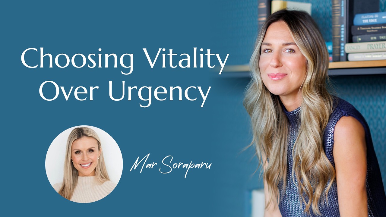 Choosing Vitality Over Urgency with Mar Soraparu