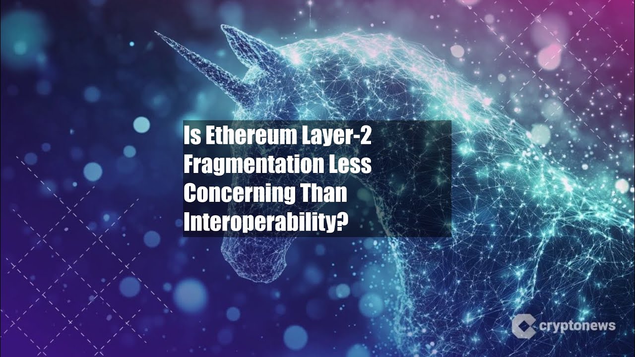 Is Ethereum Layer-2 Fragmentation Less Concerning Than