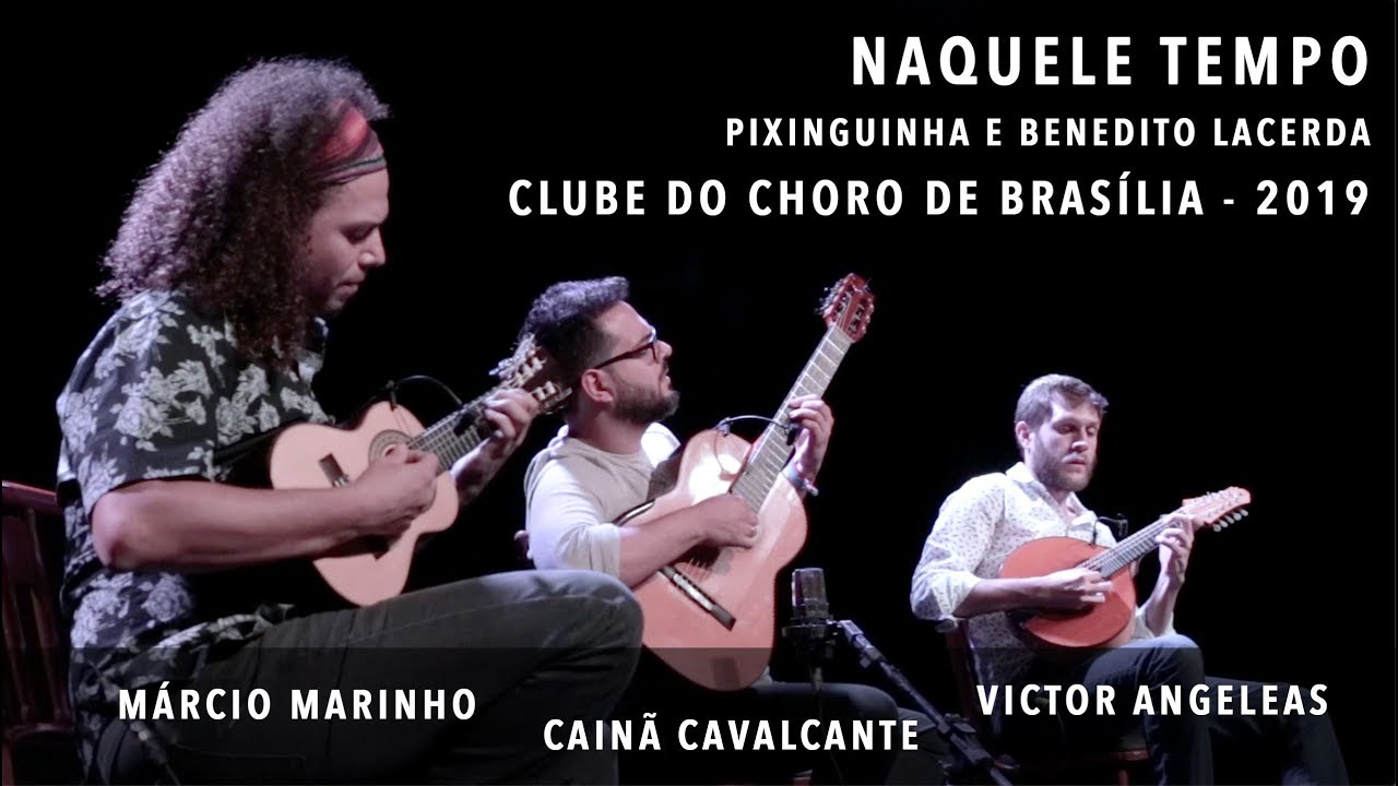 Naquele Tempo (Pixinguinha e Benedito Lacerda) no Clube do Choro de Brasília