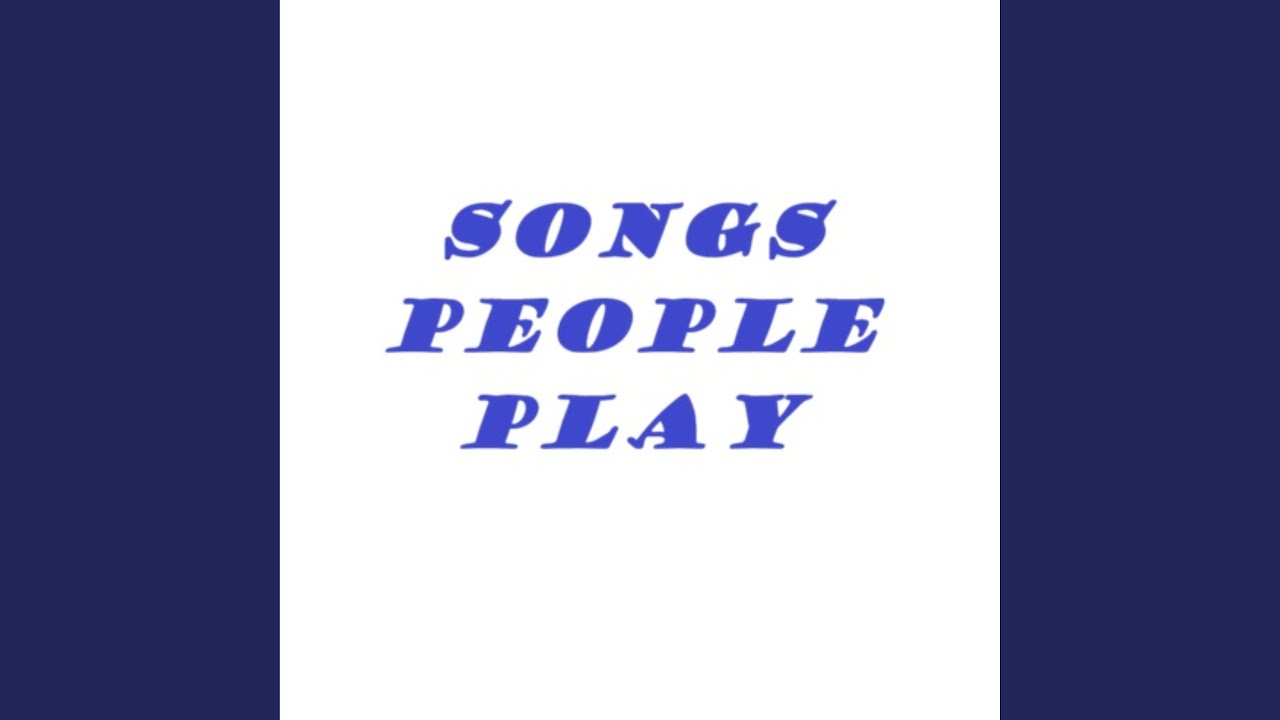 Songs People Play