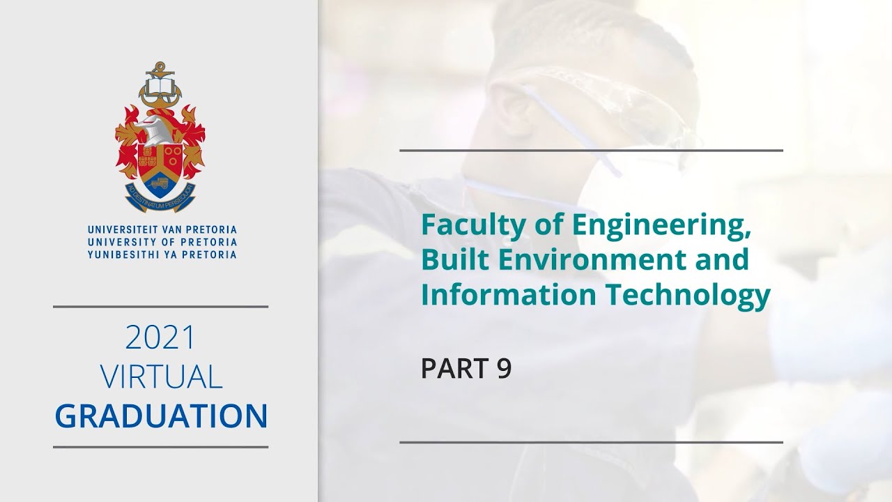 UP 2021 Virtual Graduation - Part 9 Faculty of Engineering, Built Environment and IT