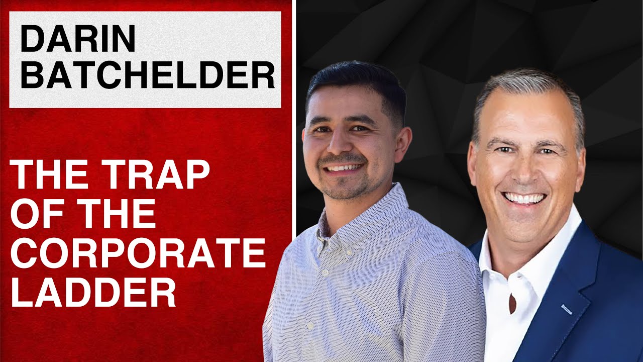 Darin Batchelder - The Trap of the Corporate Ladder