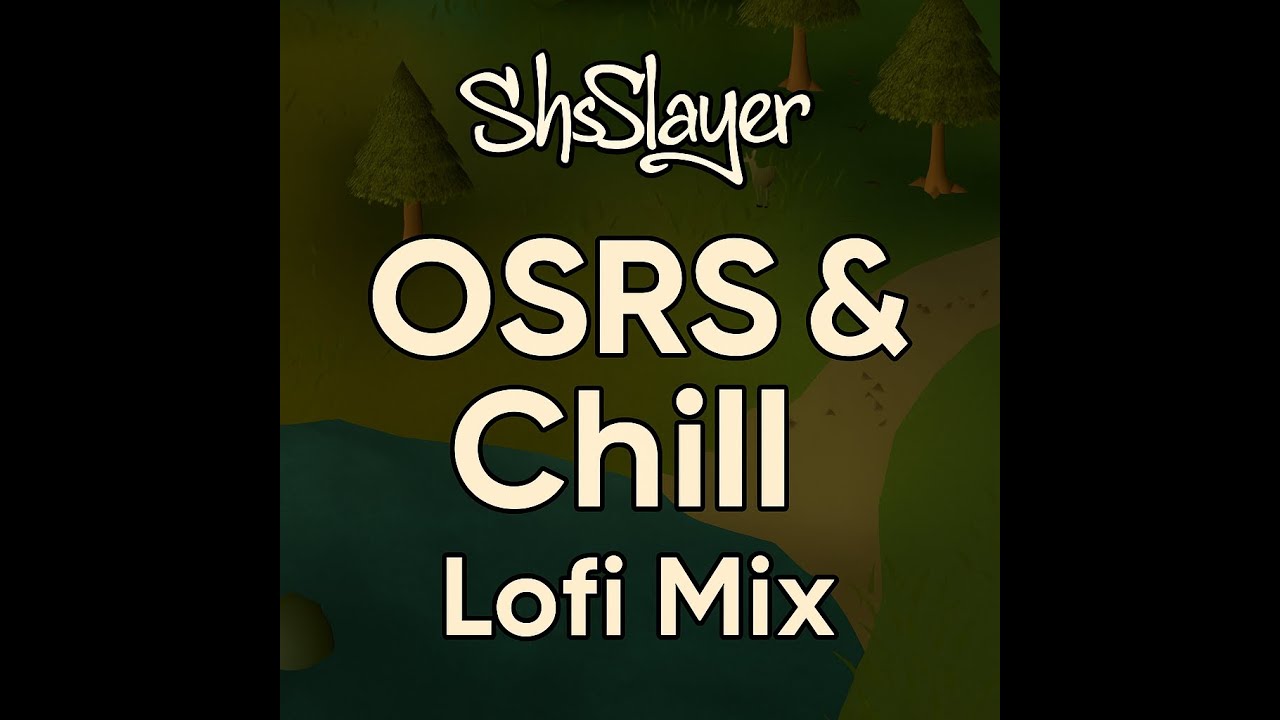 OSRS & Chill &ndash; DMCA-Free Old School RuneScape Lofi Mix