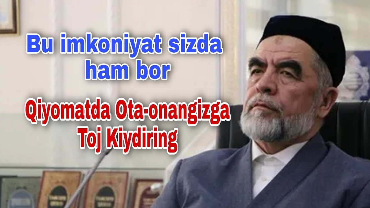 Qiyomatda Ota-onangizga Toj kiydiring / Shayx Muhammad Sodiq Muhammad Yusuf 