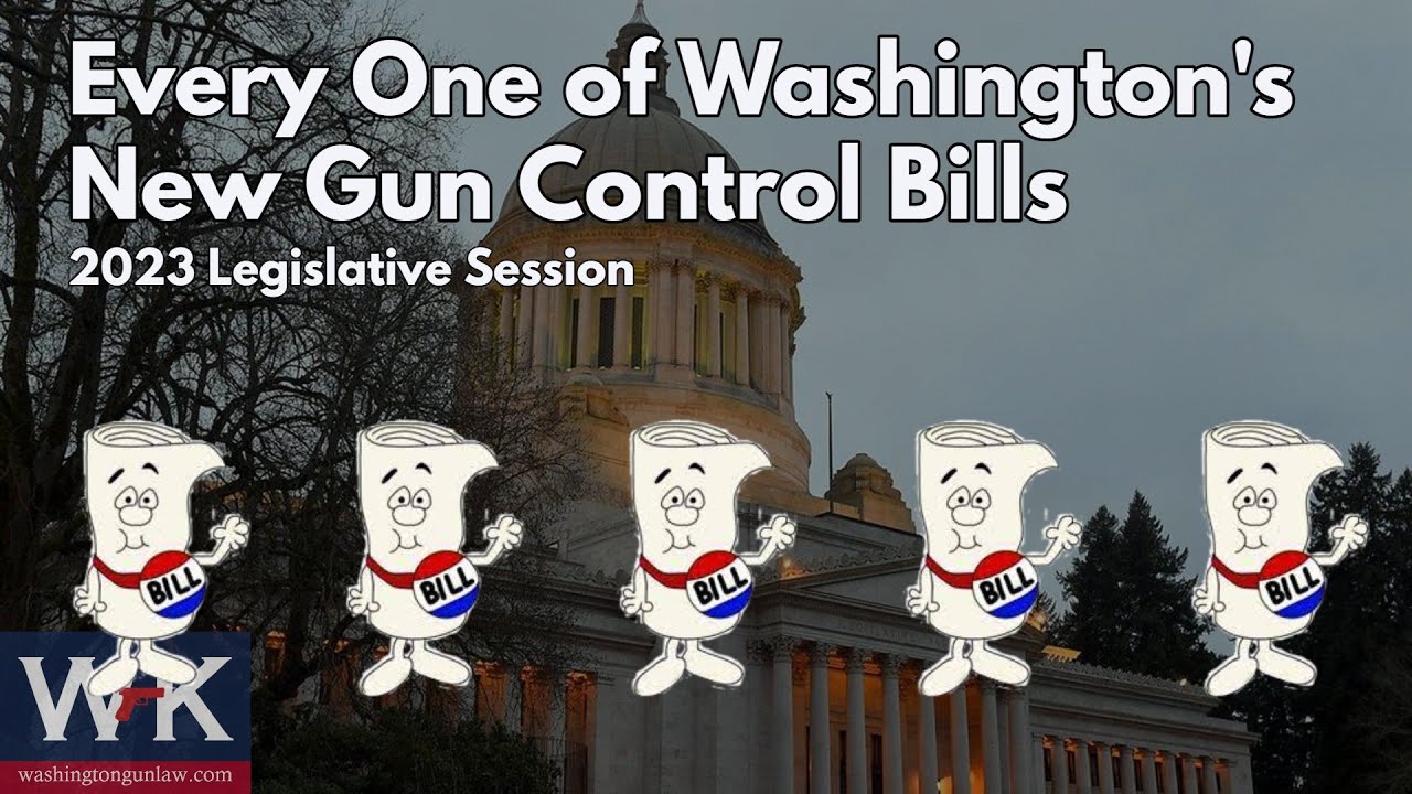 Every One of Washington's New Gun Control Bills.  2023 Legislative Session