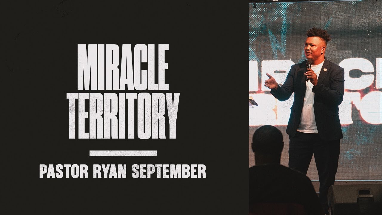 Pastor Ryan September | Miracle Territory