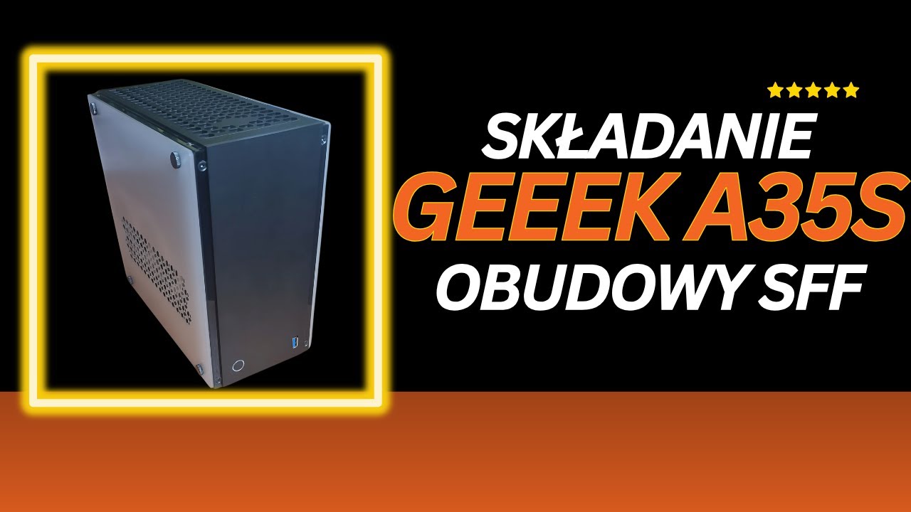 Geeek A35S | Składanie obudowy SFF