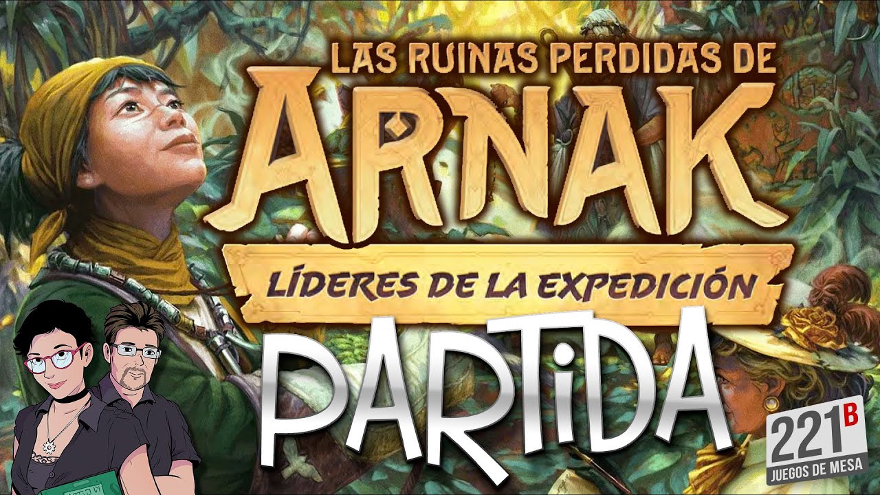 🎲 Partida con los LÍDERES DE LA EXPEDICIÓN a LAS RUINAS PERDIDAS DE ARNAK 🤠