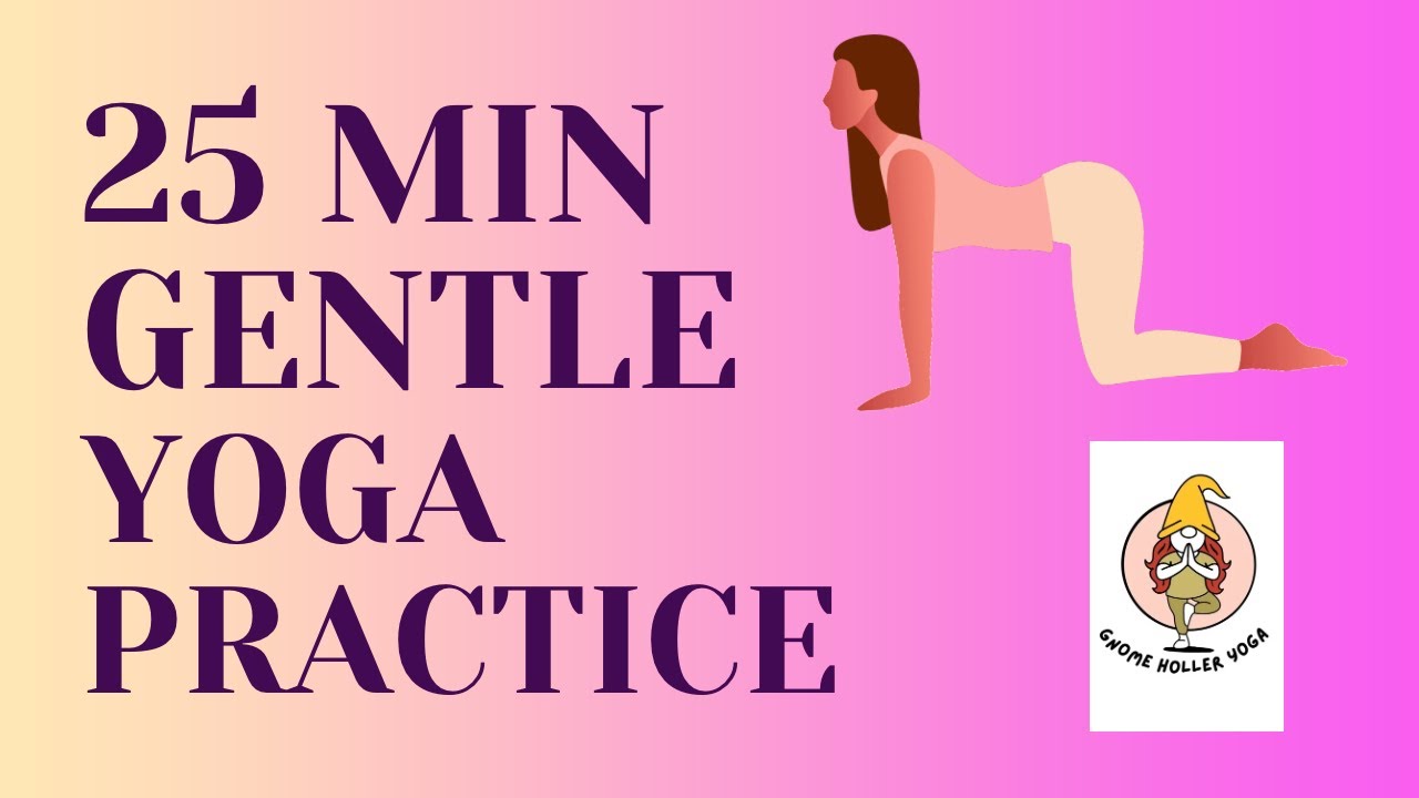 25 Minute Gentle Yoga Practice 