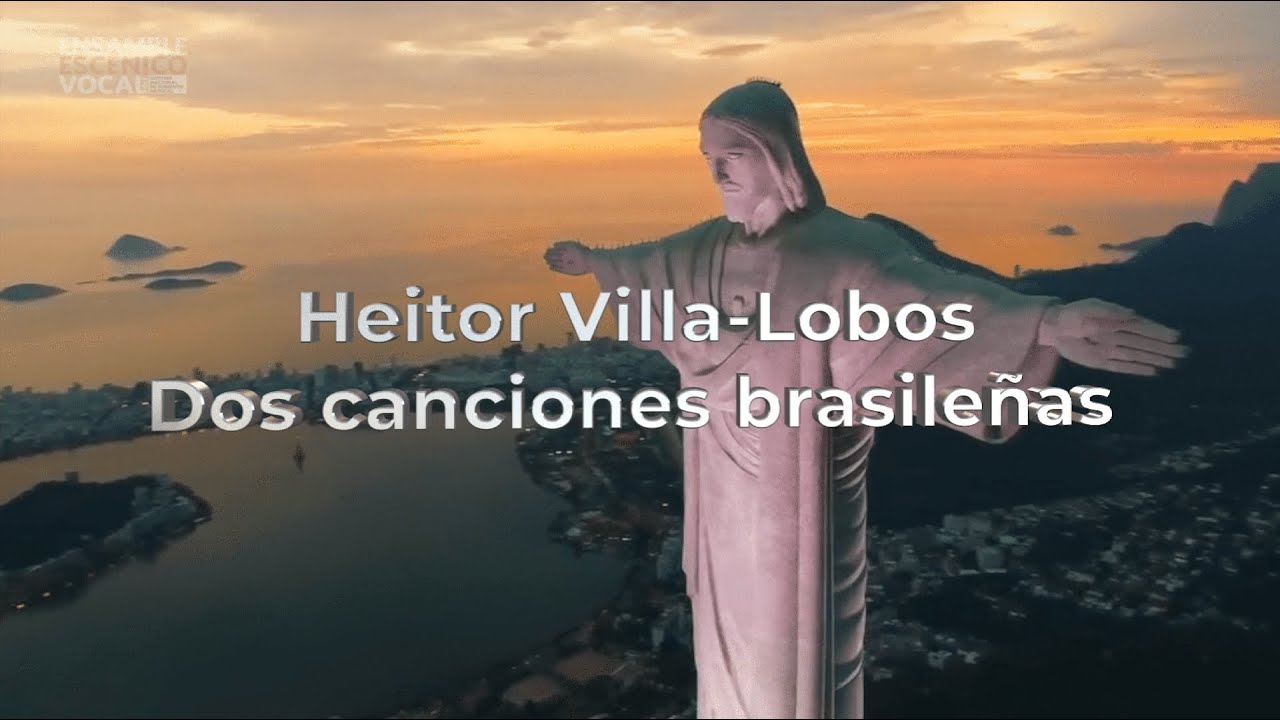 Heitor Villa-Lobos – Balaio/Rosa amarela - Ensamble Escénico Vocal