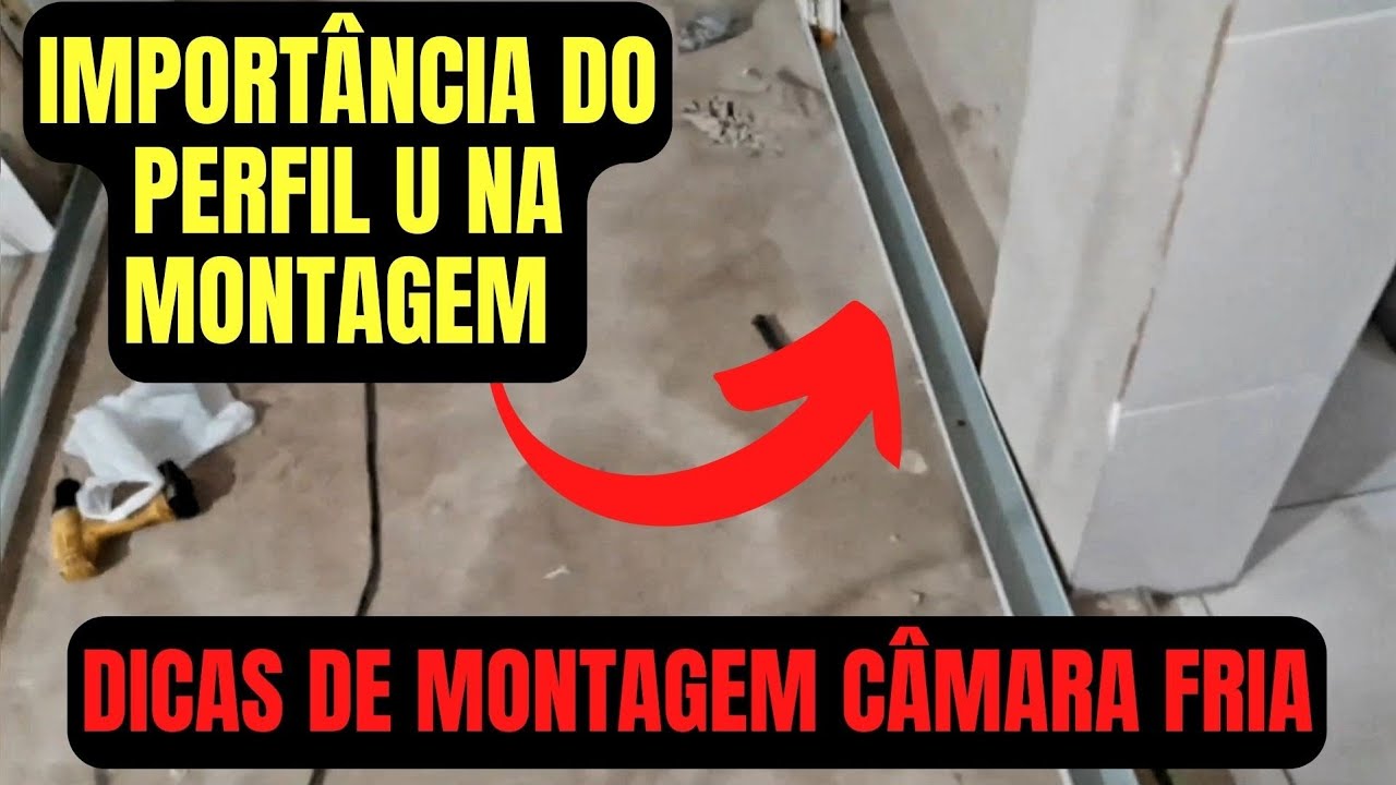 Montagem câmara fria( importância do perfil U)
