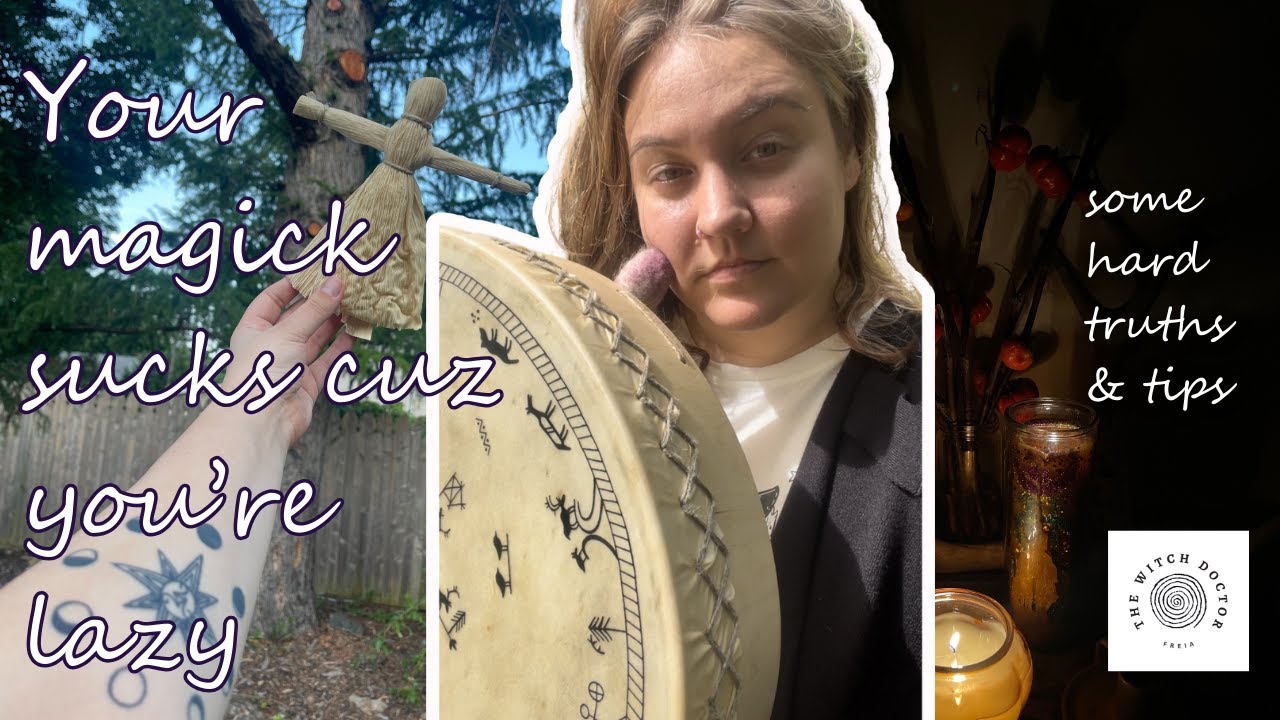 Your Magick Sucks (or isn't working) Cuz You're Lazy. Some hard truths from a practicing witch.