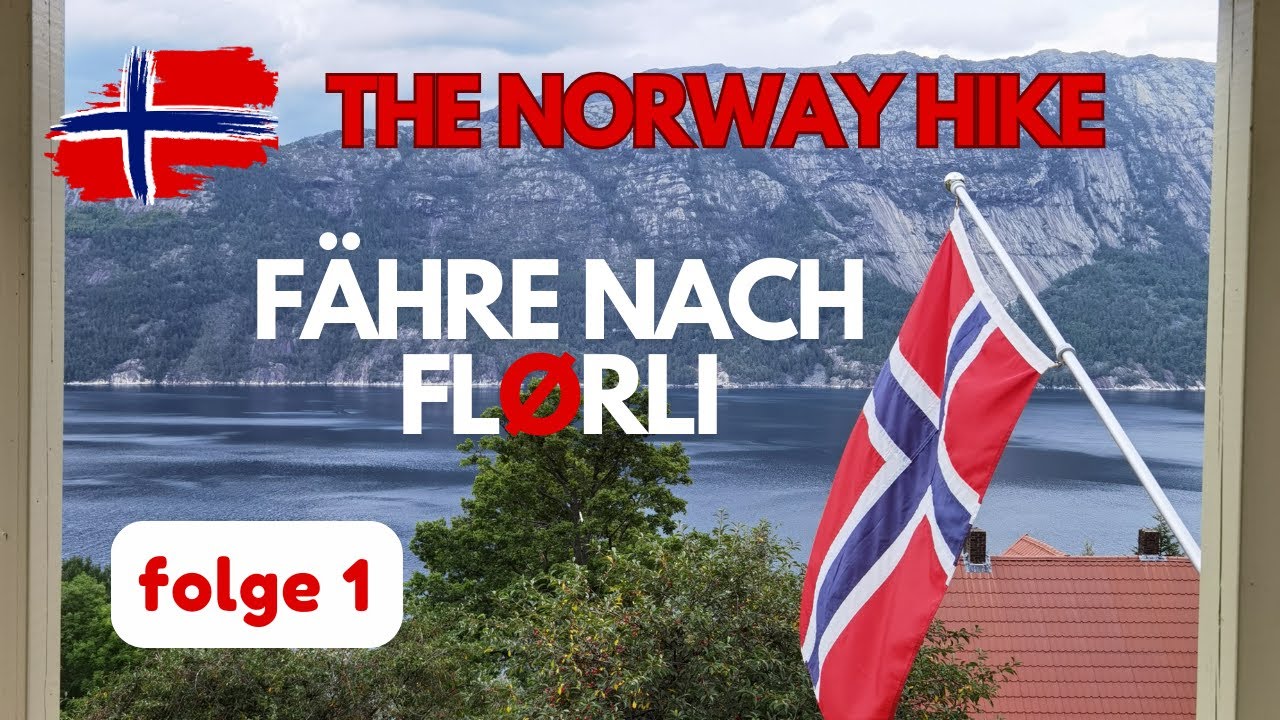 The Norway Hike | Folge 1: F&auml;hre nach Fl&oslash;rli