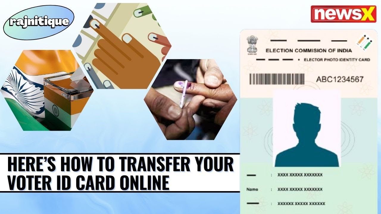 ELECTION ESSENTIAL: Learn How To Transfer Your Voter ID Card Online | NewsX