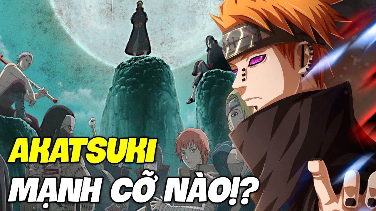 Nguồn Gốc & Sức Mạnh Các Thành Viên Akatsuki Trong Naruto?