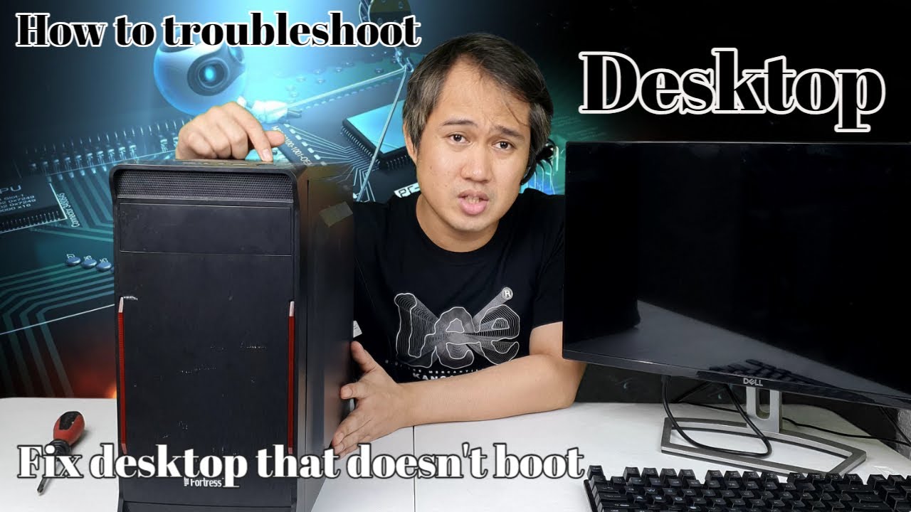 How to troubleshoot and fix desktop that doesn't boot.