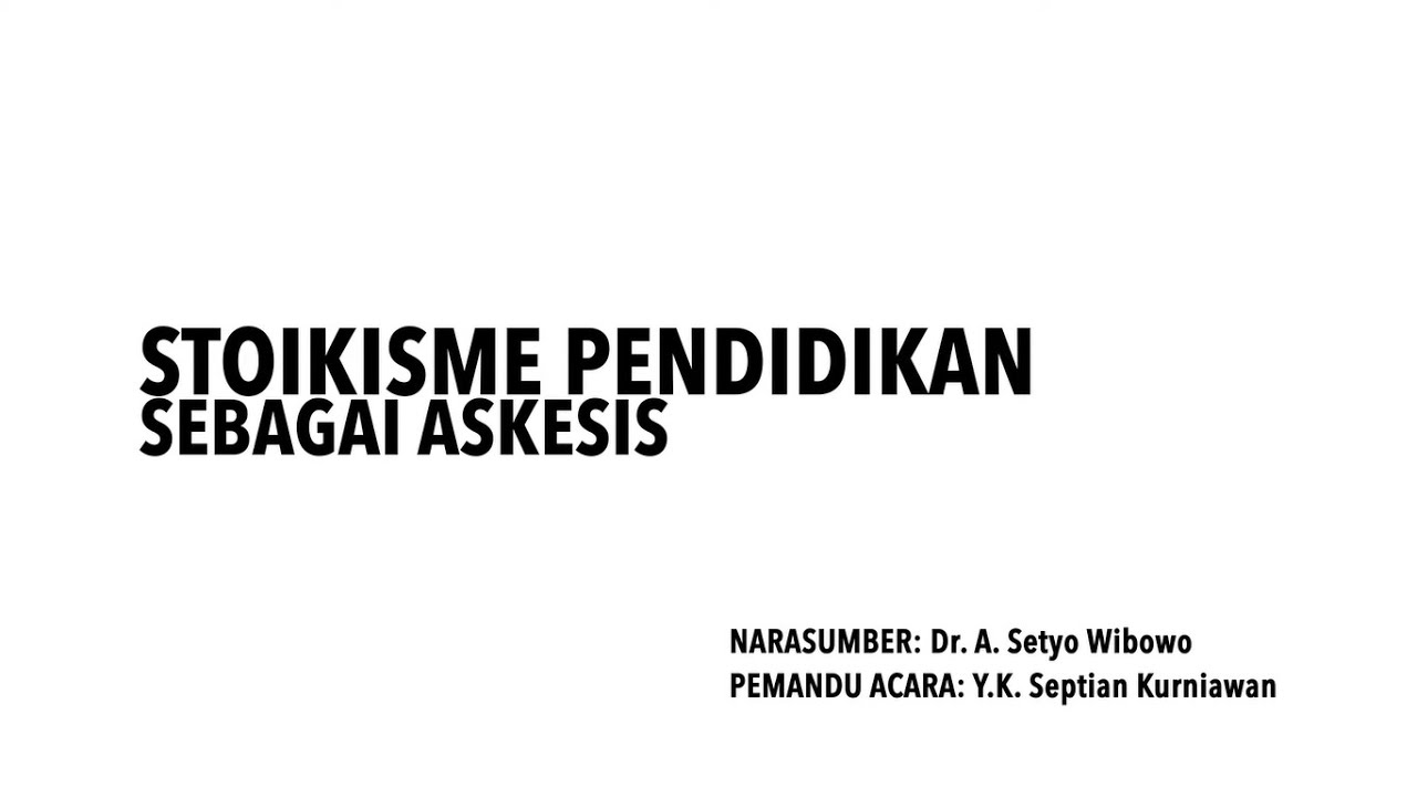 Sekolah Basis Season 2 - Stoikisme - Pendidikan Sebagai Askesis - Narsum: Romo Setyo