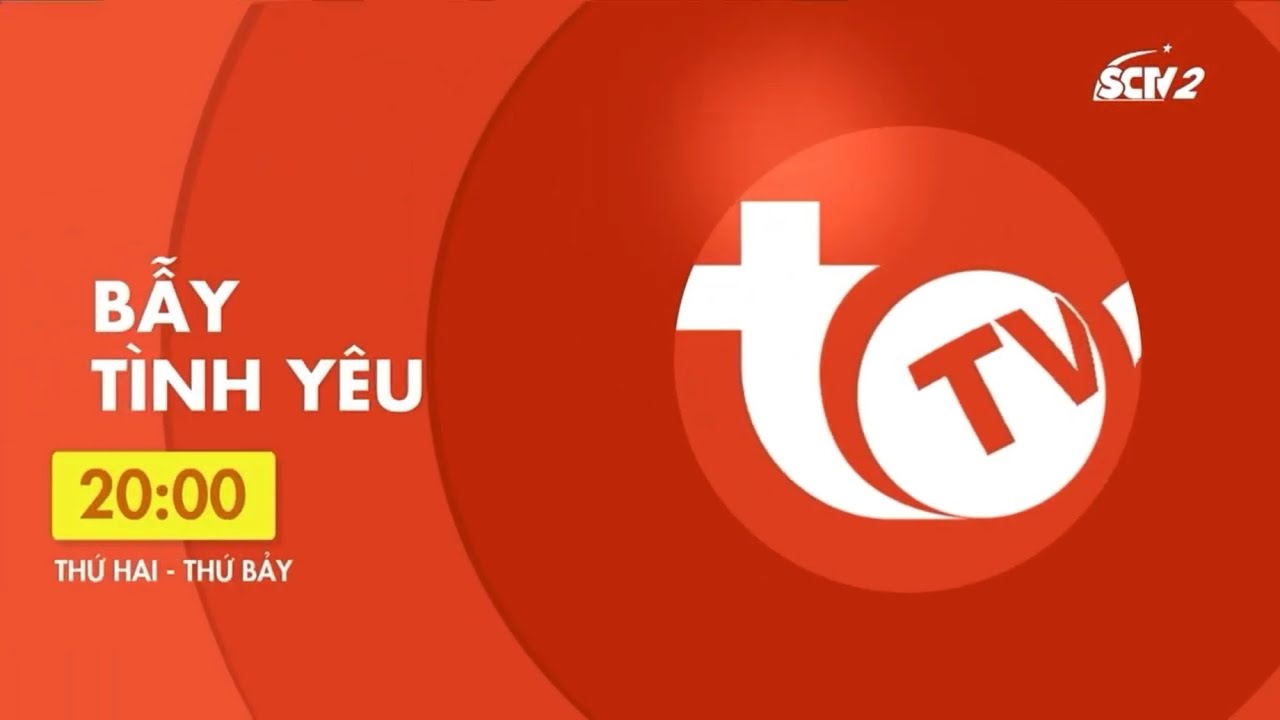 Today TV SCTV2 bao gồm - Ident + tralier 6 phim + sống để y&ecirc;u thương
