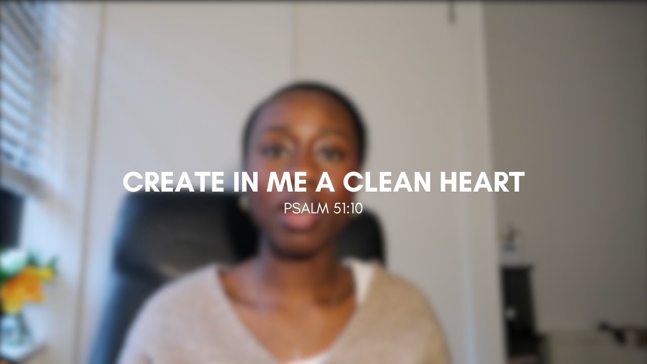 CREATE IN ME A CLEAN HEART | Freedom In Truth