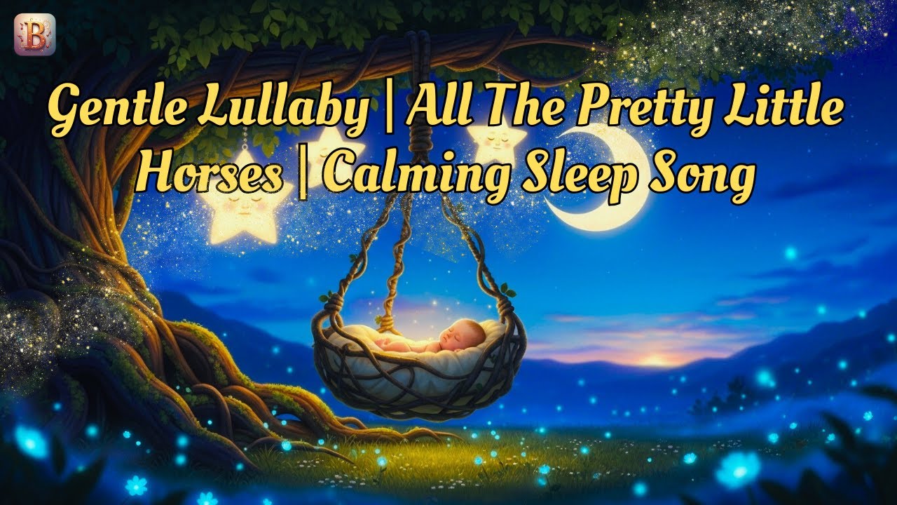 Gentle Lullaby: All the Pretty Little Horses – Calming Sleep Song | Fall Asleep in 3 Minutes
