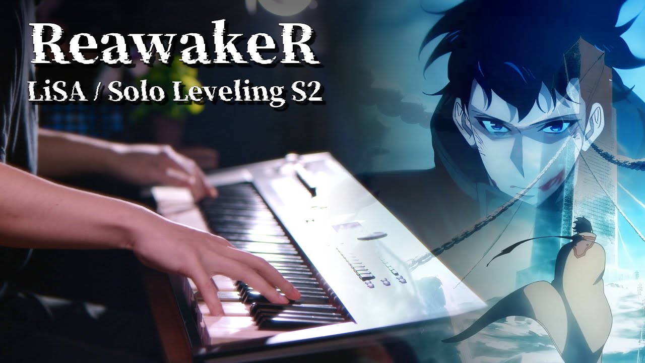 【ピアノ演奏】LiSA「ReawakeR」を弾いてみた『俺だけレベルアップな件 S2 OP 』｜SLSMusic