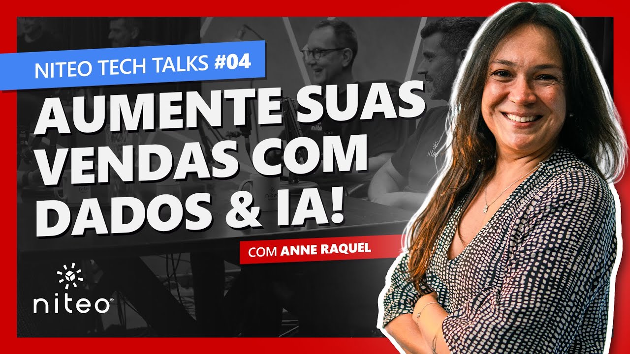 Como Estruturar Vendas com IA, Dados e Propósito com Anne Raquel | Niteo Tech Talks #004