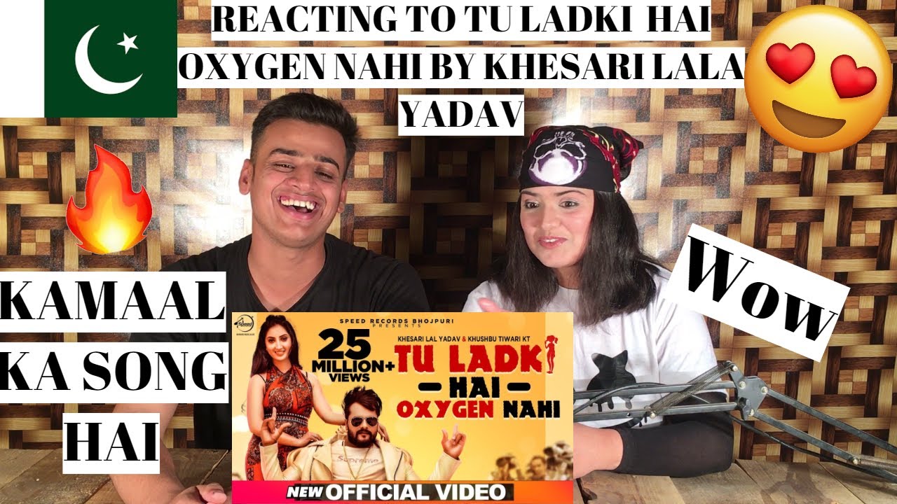 Tu Ladki Hai Oxygen Nahi  | Khesari Lal Yadav Ft. Isha Sharma | PAKISTANIS REACTION |