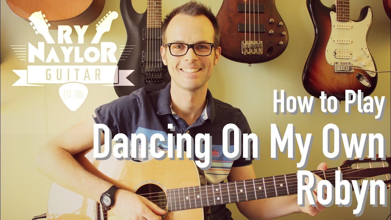 Dancing On My Own Guitar Lesson (Robyn - Callum Scott) Acoustic Guitar Tutorial