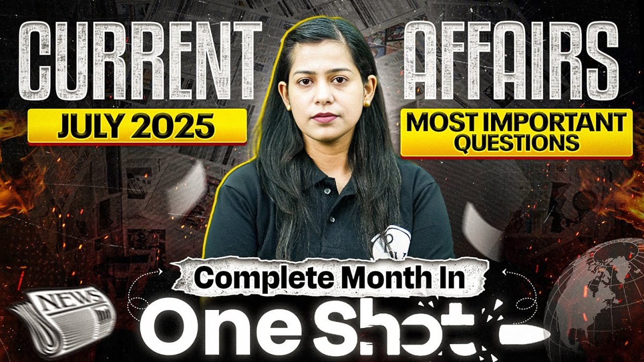Monthly Current Affairs 2025 | Complete July Current Affairs 2025 | Current Affairs By Krati Mam