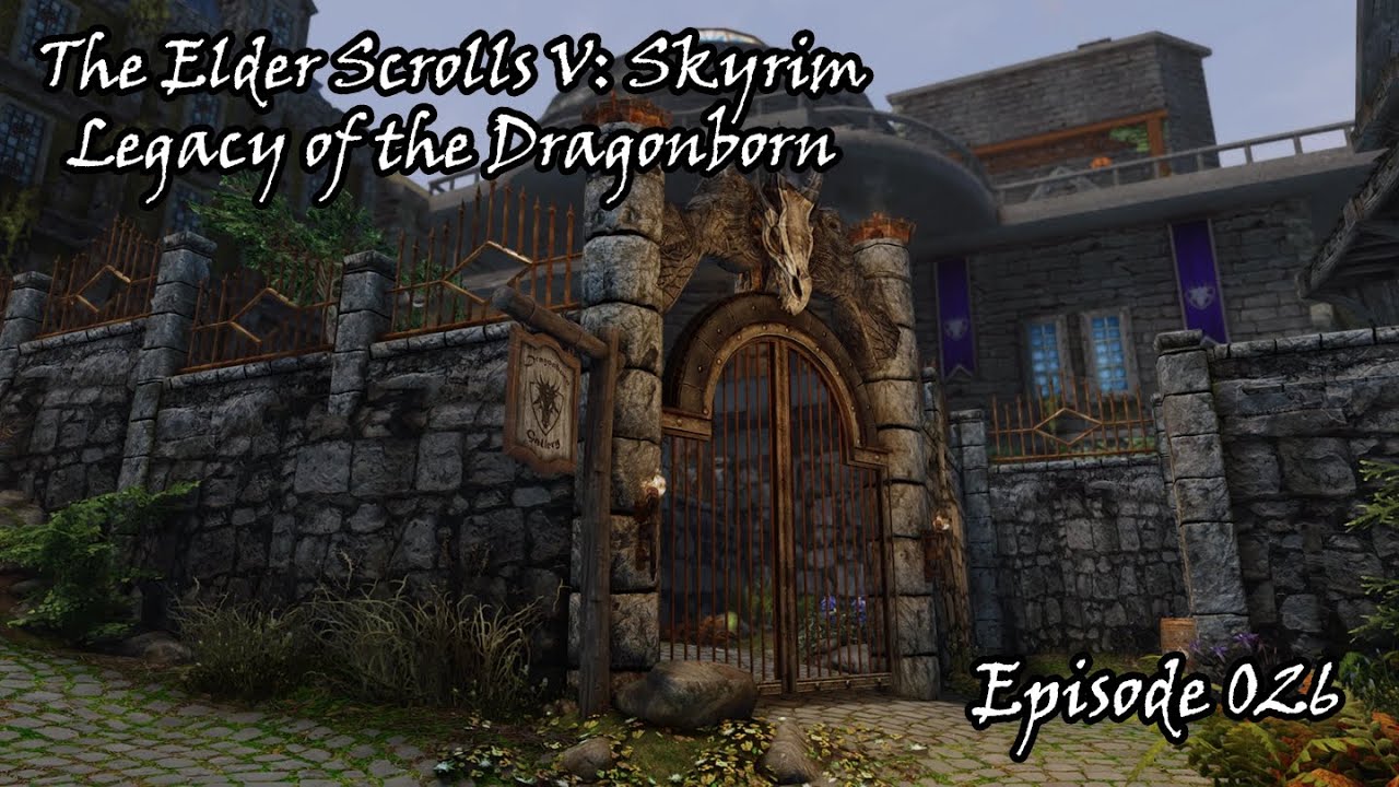 Skyrim Legacy of the Dragonborn V6 - Ep 026 - Building the Explorer's Guild
