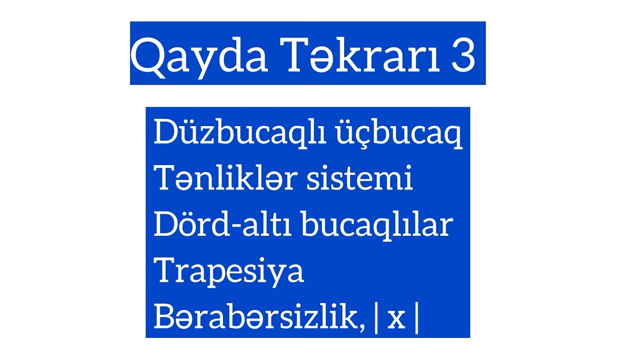 Qayda Təkrarı 3 (Düzbucaqlı üçbucaq, Tənliklər sistemi, Dörd-altıbucaqlı, Bərabərsizliklər sistemi) 