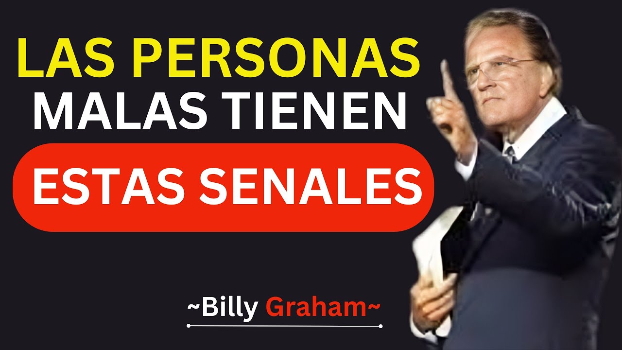 SEÑALES Evidentes de que hay una PERSONA MALVADA a tu Lado, ¡Ten Cuidado!  / Billy Graham