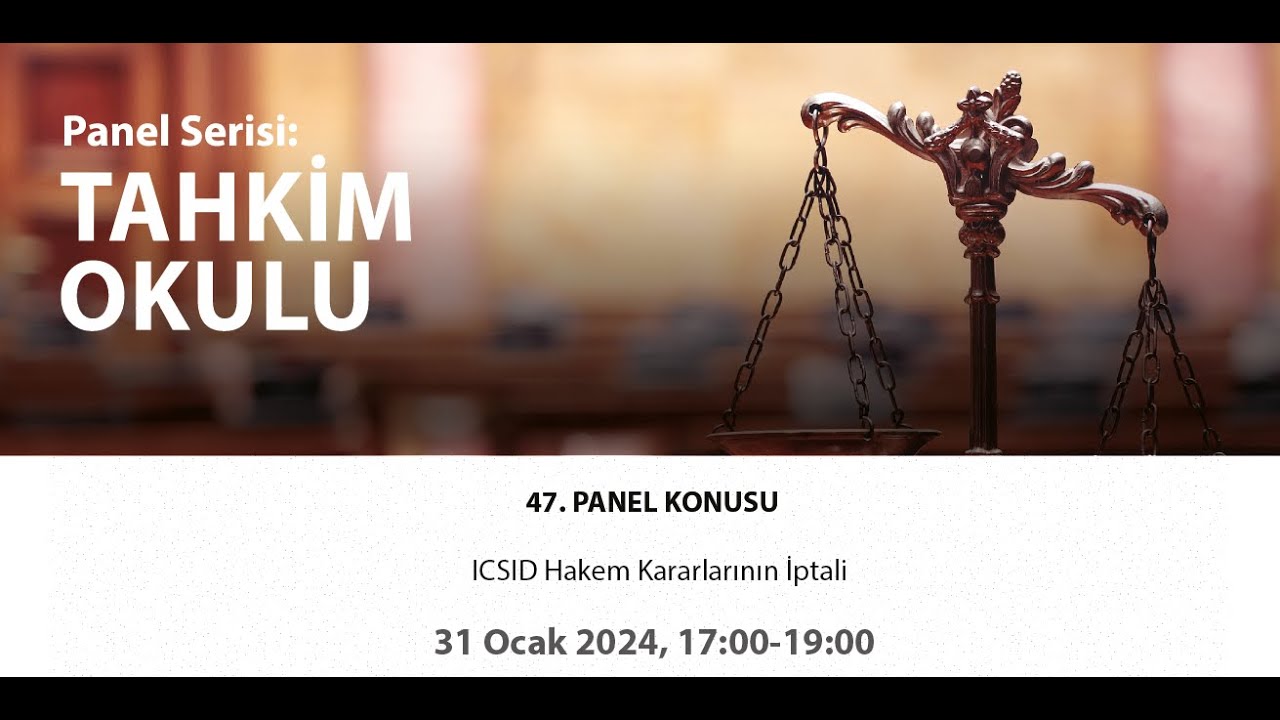47. Panel - ICSID Hakem Kararlarının İptali