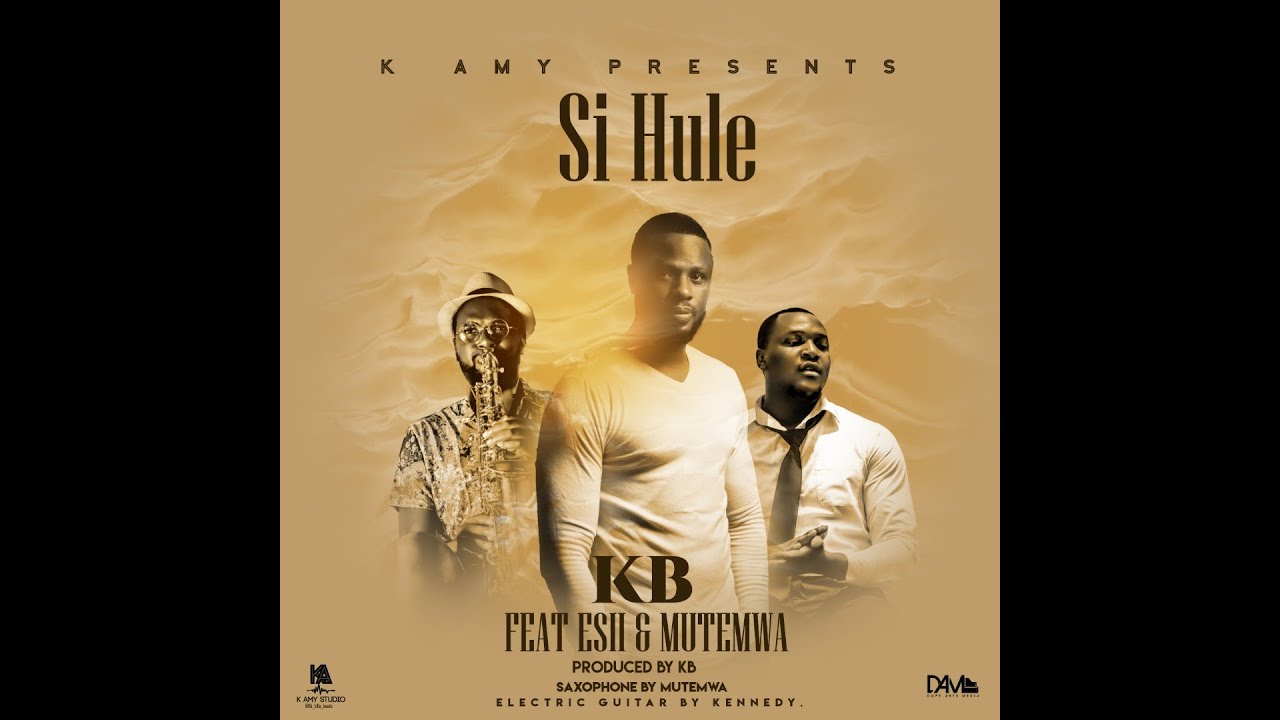 KB Ft Esii & Mutemwa - Si Hule (Official Video)